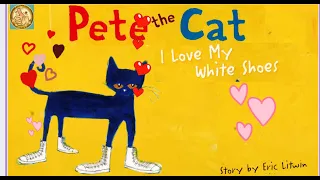 Pete the Cat  " I Love My White Shoes (  Pink, Purple, Orange, Green and White Shoes. ( Read Aloud)