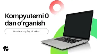 KOMPYUTERNI 0 DAN O'RGANISH || BEPUL KOMPYUTER DARSLARI