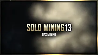 Eve Online - Gas Mining - Solo Mining - Episode 13