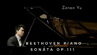 Beethoven Piano Sonata No. 32 in C minor, Op. 111 (Zenan Yu)