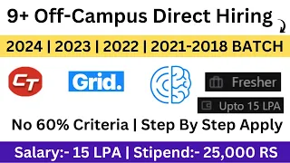 9+ Off-Campus Direct Hiring | 2024 | 2023 | 2022-2018 | 15 LPA Salary | Apply Now | Job Fair