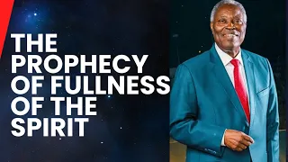 The Prophecy of Fullness with the Spirit By Pastor W F Kumuyi