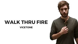 Vicetone - Walk Thru Fire [ Lyrics ] (feat. Meron Ryan)