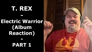 T. REX | Electric Warrior (Part 1) | Full Album Reaction | First Time Hearing This