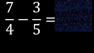 7/4 menos 3/5 , Resta de fracciones 7/4-3/5 heterogeneas , diferente denominador