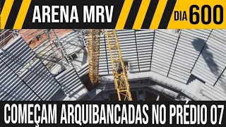 ARENA MRV | 4/8 COMEÇAM ARQUIBANCADAS NO PRÉDIO 07 | 11/12/2021