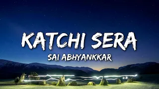 Katchi Sera - Sai Abhyankkar (Lyrics)