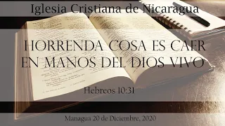 Horrenda cosa es caer en manos del Dios vivo - 20.12.2020