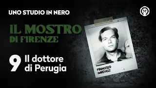 Il mostro di Firenze 9: "Il dottore di Perugia"