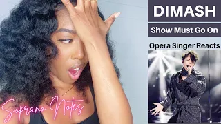Opera Singer Reacts to Dimash The Show Must Go On | Performance Analysis |