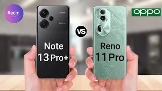 Redmi Note 13 Pro Plus vs OPPO Reno 11 Pro
