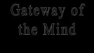 "Gateway of the Mind" (Reboot)