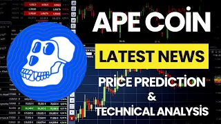 Apecoin (APE) News Today / Apecoin (APE) Price Prediction / Apecoin (APE) Technical Analysis