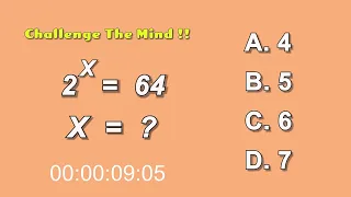 Strengthen Your Brain - Challenge The Mind !!2^X=64, X=??