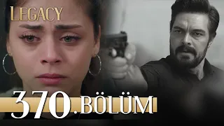 Emanet 370. Bölüm | Legacy Episode 370