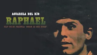 Raphael ♪ Acuarela Del Río (Digan Lo Que Digan, 1968)