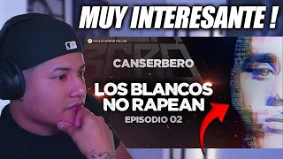 "LOS BLANCOS NO RAPEAN" DOCUMENTAL - CANSERBERO | EP 02 VIDA