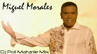 Miguel Morales || Dj Pol! Matarile Mix