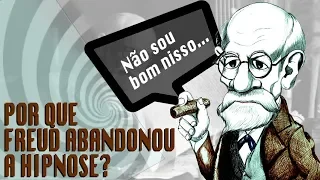 Os reais motivos para Freud abandonar a hipnose - Parte 1 [ História da Hipnose ]