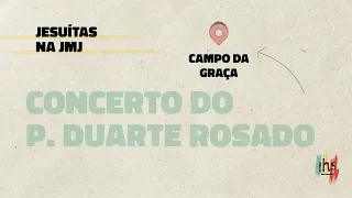 Concerto P. Duarte Rosado, sj - Campo da Graça