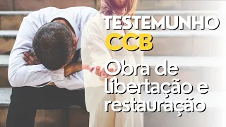 TESTEMUNHO CCB LIBERTAÇÃO E RESTAURAÇÃO #ccb #testemunhosccb #testemunho  #libertação