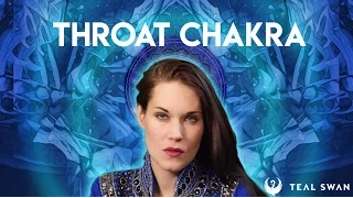 How To Open Your Throat Chakra - Teal Swan -