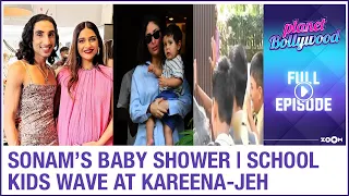 INSIDE Sonam’s STYLISH baby shower | School kids wave at Kareena-Jeh | Planet Bollywood News