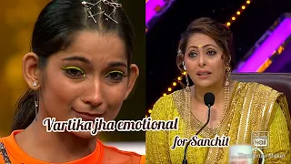 Vartika jha emotional for Sanchit // Most talented and Most Humble person VARTIKA JHA