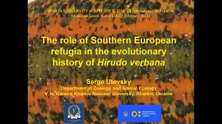 Роль южно-европейских рефугий в эволюционной истории хирудо вербаны - д-р Серж Утевский