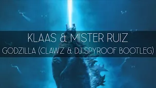 Klaas & Mister Ruiz - Godzilla (CLAWZ & DJ Spyroof Bootleg)