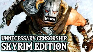 Unnecessary Censorship: Skyrim Edition