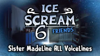 Ice Scream 6 - Sister Madeline All Voicelines