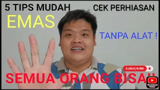 5 Tips dan cara Cek Emas, PENGALAMAN 10 TAHUN Tanpa Alat, mudah dan semua orang bisa.