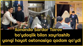 Xonanda Sardor Toirov bo’ydoqlik bilan xayrlashib, yangi hayot ostonasiga qadam qo’ydi