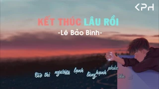 [Mv Lyrics] Kết Thúc Lâu Rồi - Lê Bảo Bình || [Share sub]