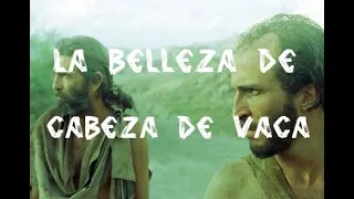 LA BELLEZA DE : CABEZA DE VACA (1991) - NICOLAS ECHEVARRIA