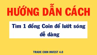 Hướng Dẫn Cách Tìm 1 Đồng Coin Để Lướt Sóng (dễ dàng)