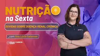 Nutrição na Sexta no Gran Saúde - Dúvidas sobre Doença Renal Crônica com Prof. Ana Lúcia Salomon