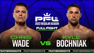 Chris Wade vs Kyle Bochniak | PFL 5, 2022