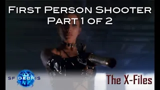 A Look at First Person Shooter (X-Files) 1of2