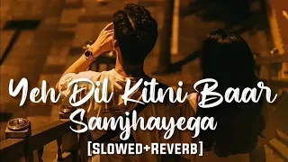 Feel the Vibe of Stebin Ben's Yeh Dil Kitni Baar Samjhayega Night Lofi Bass Boosted in 8D