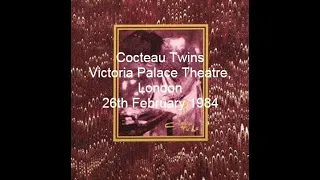 Cocteau Twins, Victoria Palace, London 26th February 1984