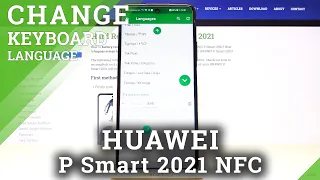 How to Set Up Keyboard Language in HUAWEI P Smart 2021 NFC - Change Keyboard Dictionary