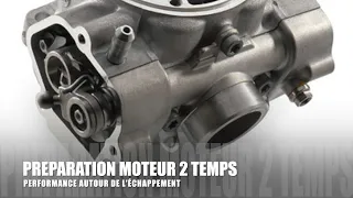 PREPARATION MOTEUR 2 TEMPS : PERFORMANCE AUTOUR DE L' ECHAPPEMENT