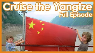 Yangtze River Three Gorges Dam Cruise - Travel With Kids Yangtze River China - Full Episode