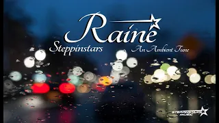 Raine - Steppinstars  - Ambient Music - New Age - Chill - family - relax - calm - hit - viral - fun