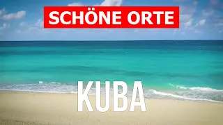 Kuba Reise | Strände, Meer, Tourismus, Landschaften | Drohne 4k Video | Kuba Insel schöne Orte