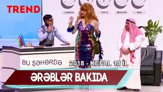 Bu seherde 2018 - KefAl 18 il - Ərəblər Bakıda