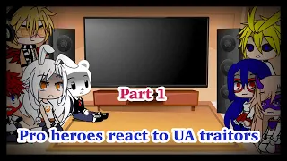Pro heroes react to UA traitors || Part 1 || Gacha Club  My Au