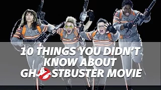 10 Things You Didn’t Know About Ghostbuster Movie
